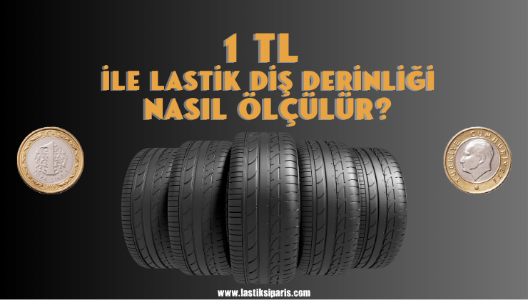 1 TL ile Lastik Diş Derinliği Nasıl Ölçülür?